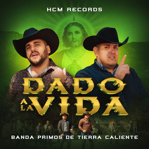 Banda Primos de Tierra Caliente - Dado A La Vida (En Vivo)