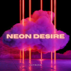 Neon Desire by Vayrenn