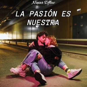 La pasion es nuestra by Nexor Dflow