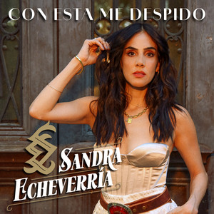 Con Esta Me Despido by Sandra Echeverria