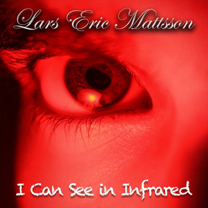 I Can See in Infrared by Lars Eric Mattsson