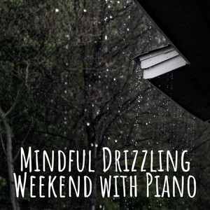 Mindful Drizzling Weekend with Piano album