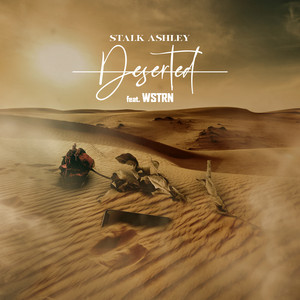 Deserted (feat. WSTRN) by Stalk Ashley, WSTRN