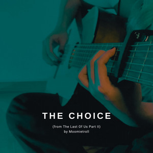 The Choice (From the Last of Us, Pt. 2)