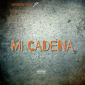 MI CADENA (TRAP 2) by Dj Chillie