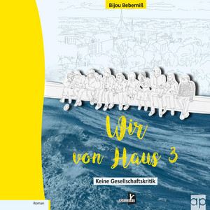 Wir von Haus 3 (Keine Gesellschaftskritik)