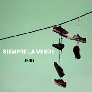 Siempre La Verde by ANTON