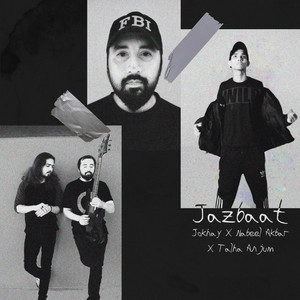 Jokhay - Jazbaat (feat. Talha Anjum & Nabeel Akbar)