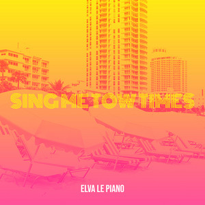 Sing Me Tow Times by Elva Le Piano