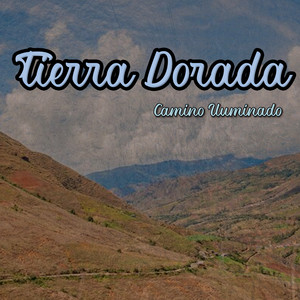 Tierra Dorada by Camino Iluminado