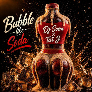 Bubble Like Soda by Taï J, DJ Sown