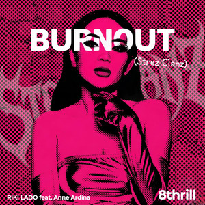 Burnout (Strez Clanz) [feat. Anne Ardina]