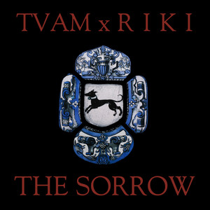 The Sorrow (Those Holy Remix) by TVAM, Riki, Those Holy