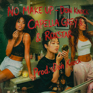No Make Up - Remix by Don Knock, Roxstar, Capella Grey