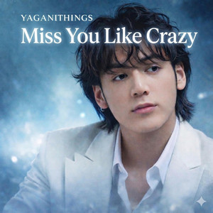 Miss You Like Crazy | RNB by YAGANITHINGS