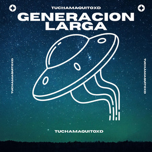 Generacion larga by TuchamaquitoXD