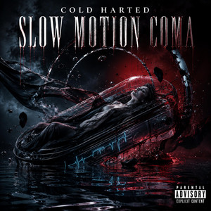 SLOW MOTION COMA by Cold Harted, Chloie