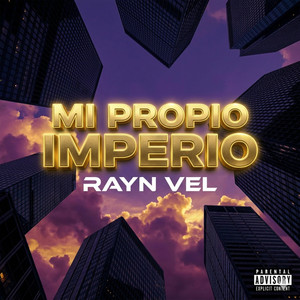MI PROPIO IMPERIO by RAYN VEL
