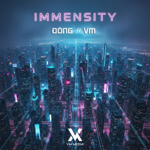 Immensity by Đông, VM