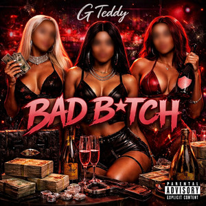 BAD BITCH by G Teddy