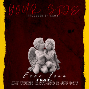 Your Side (feat. Jay Young, Stayso & Juu Boy)