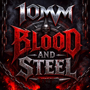 BLOOD AND STEEL by 10mm
