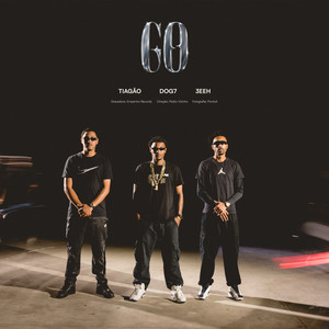 Go ! by Tiagão, Dog7, 3eeH