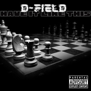 Have It Like This by D-Field