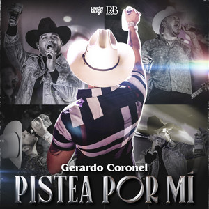 Gerardo Coronel - Pistea Por Mí