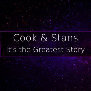It's the Greatest Story by Cook & Stans