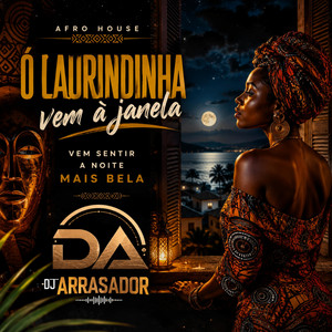 AFRO HOUSE Ó Laurindinha vem à janela Vem sentir a noite mais bela by dj arrasador