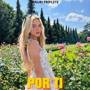 Por ti by Mauri Triplete