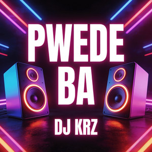Pwede Ba - Remix by DJ KRZ