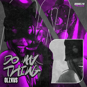 Do My Thing by OLZXVS