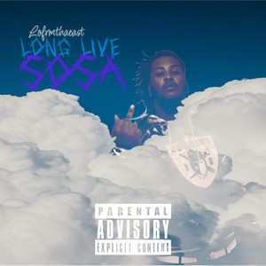 Long Live Sosa by LoFrmThaEast