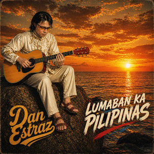 Lumaban Ka Pilipinas by Dan Estraz