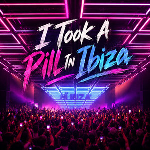 I Took A Pill In Ibiza by Stronomax