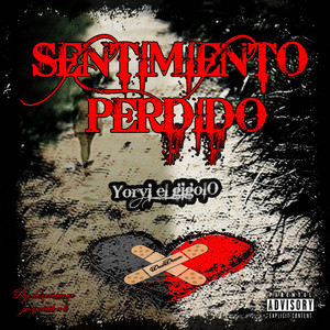 SENTIMIENTO PERDIDO by YORYI EL GIGOLO, KM Polanco, El Benyamin Récords LLC