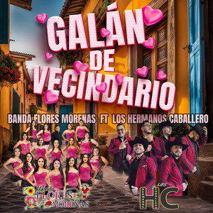 Banda Flores Morenas - Galan de vecindario (feat. Los Hermanos Caballero)