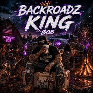 Backroadz King by Backwoodz808