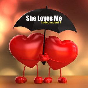 She Loves Me by Independent 1