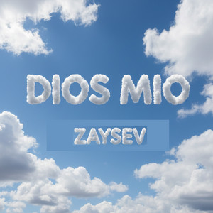 Dios Mio by Zaysev