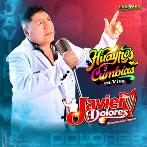 Javier Dolores - Corazón Corazón - Como No Voy a Llorar - Hice Mal en Quererte - Ni Que Estuviera Loco - Que Tiene Mi País (En Vivo)