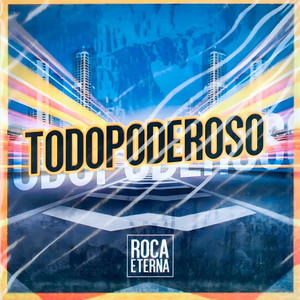Todopoderoso by Roca Eterna