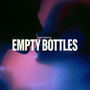 Empty Bottles by Metanoia