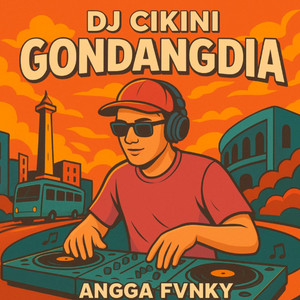 Angga Fvnky - DJ CIKINI GONDANGDIA