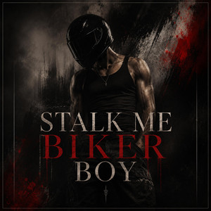Stalk Me, Biker Boy by Nilidriel