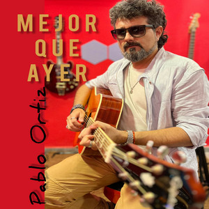 Pablo Ortiz - Mejor que ayer