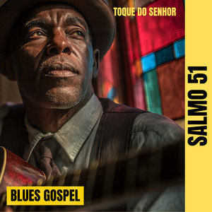 Salmo 51 - Blues Gospel by Toque do Senhor