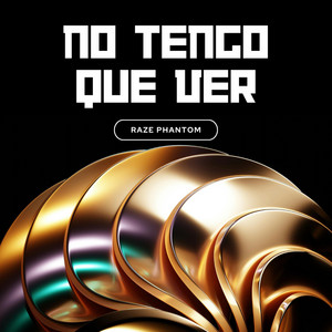 No tengo que uer by Raze phatom